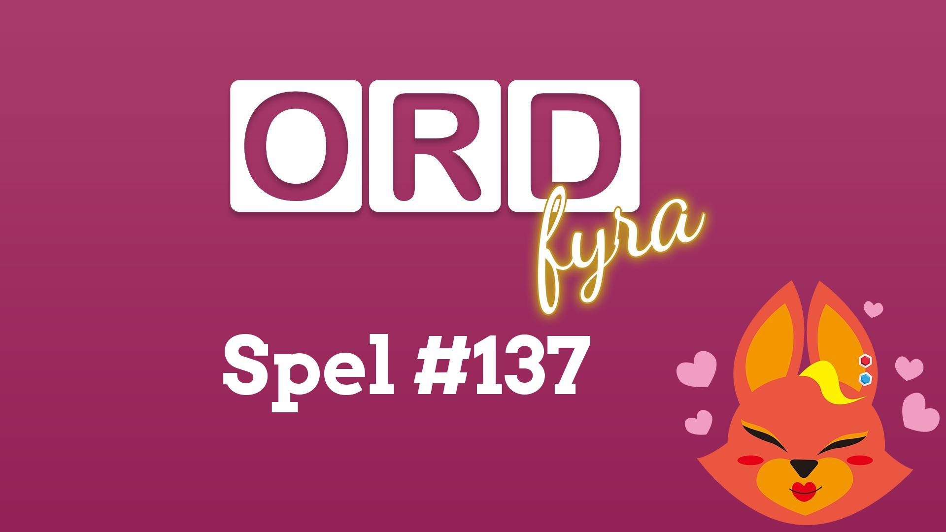 OrdFyra #137 - Smaskigt, sevärt och gömda varelser